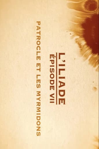 Poster de Patrocle et les Myrmidons - L'Iliade Épisode 7 - Les grands mythes