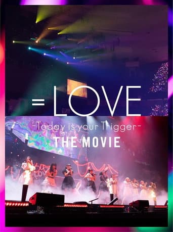 Poster de =LOVE Today is your Trigger THE MOVIE