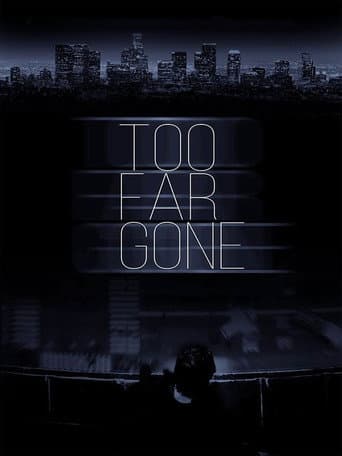 Poster de Too Far Gone