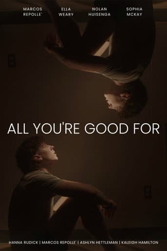 Poster de All You're Good For