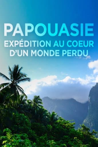 Poster de Papouasie, expédition au cœur d'un monde perdu