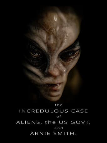 Poster de The Incredulous Case of Aliens, the US Govt, and Arnie Smith