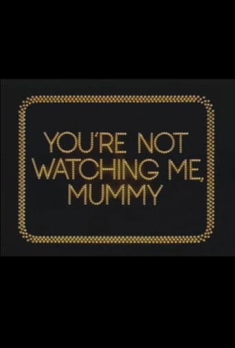 Poster de You're Not Watching Me, Mummy