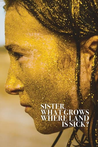 Poster de Sister, What Grows Where Land Is Sick?