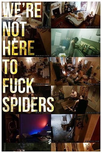 Poster de We're Not Here to Fuck Spiders