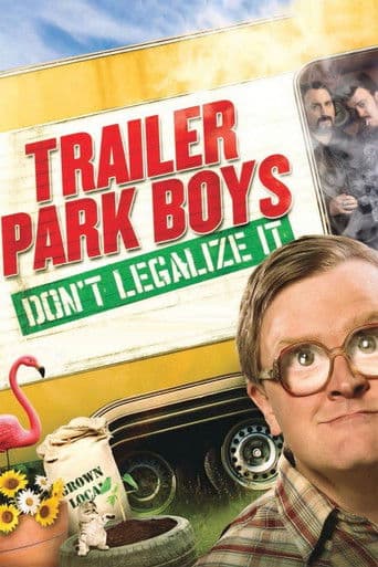 Poster de Trailer Park Boys: Don't Legalize It
