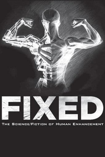 Poster de Fixed: The Science/Fiction of Human Enhancement