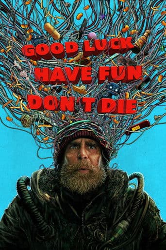 Poster de Good Luck, Have Fun, Don't Die
