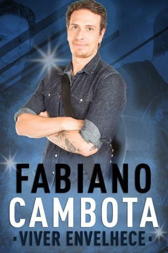 Poster de Fabiano Cambota: Viver Envelhece