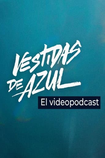 Poster de Vestidas de azul: El videopodcast
