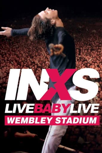 Poster de INXS: Live Baby Live - Wembley Stadium