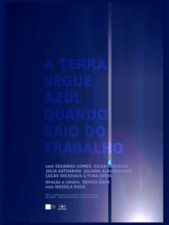 Poster de A Terra Segue Azul Quando Saio do Trabalho