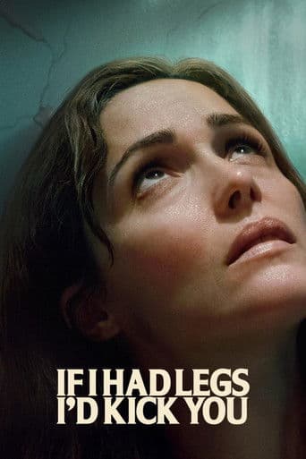 Poster de If I Had Legs I'd Kick You