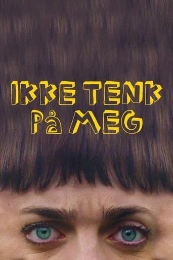 Poster de Ikke tenk på meg