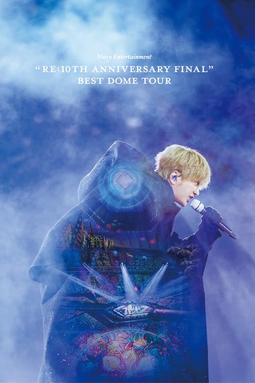Afiche de Nissy Entertainment "Re:10th Anniversary Final" BEST DOME TOUR