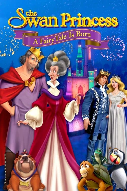 Afiche de The Swan Princess: A Fairytale Is Born