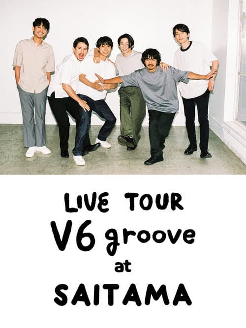 Afiche de LIVE TOUR V6 groove at Saitama