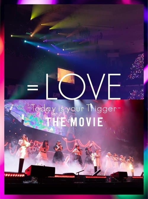 Afiche de =LOVE Today is your Trigger THE MOVIE