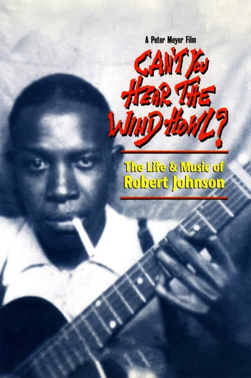 Afiche de Can't You Hear the Wind Howl? The Life & Music of Robert Johnson