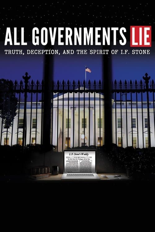 Afiche de All Governments Lie: Truth, Deception, and the Spirit of I.F. Stone