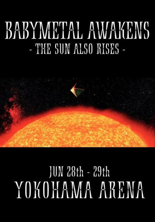 Afiche de BABYMETAL AWAKENS - THE SUN ALSO RISES