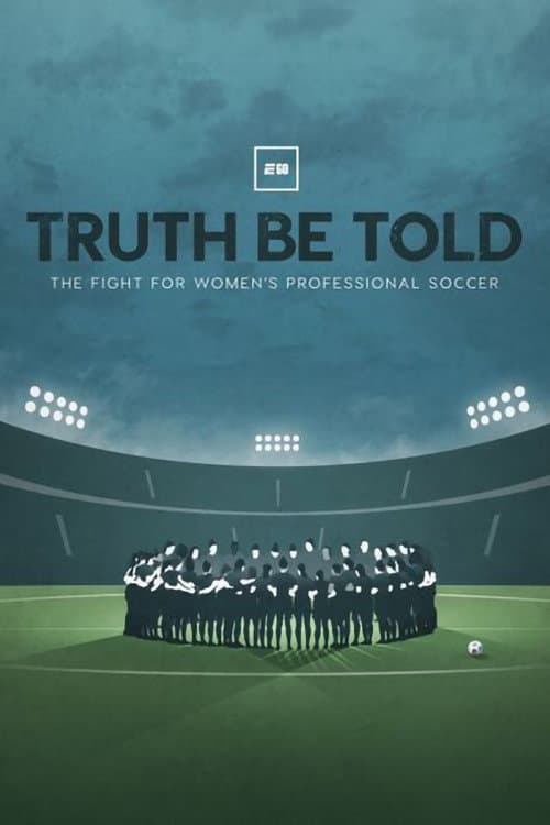 Afiche de Truth Be Told: The Fight for Women's Professional Soccer