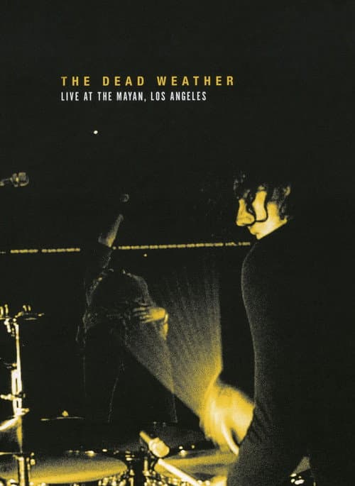 Afiche de The Dead Weather: Live at the Mayan, Los Angeles