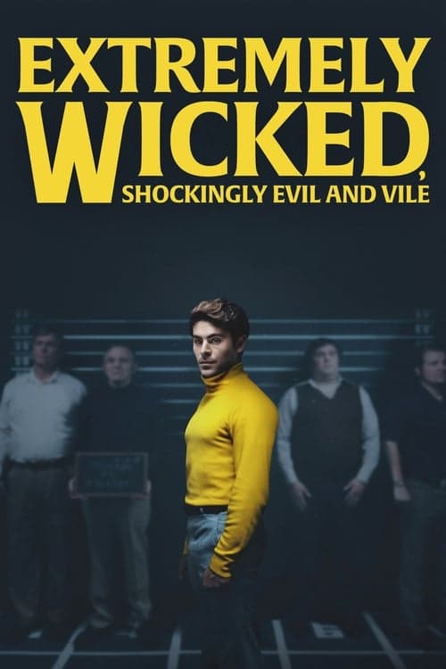 Afiche de Extremely Wicked, Shockingly Evil and Vile