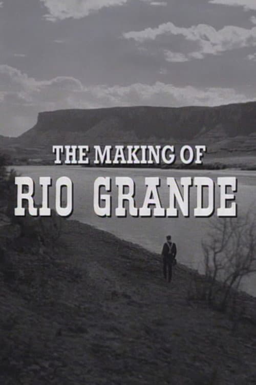 Afiche de The Making of 'Rio Grande'