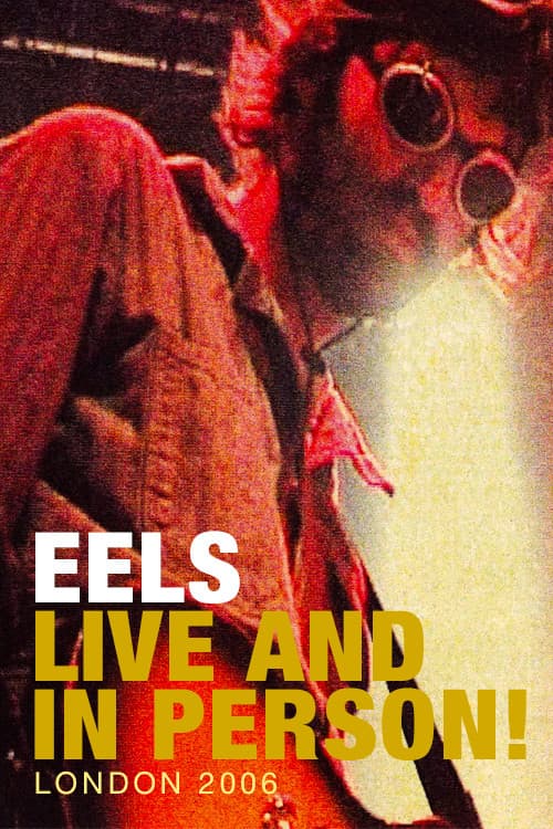 Afiche de Eels: Live and in Person! London 2006