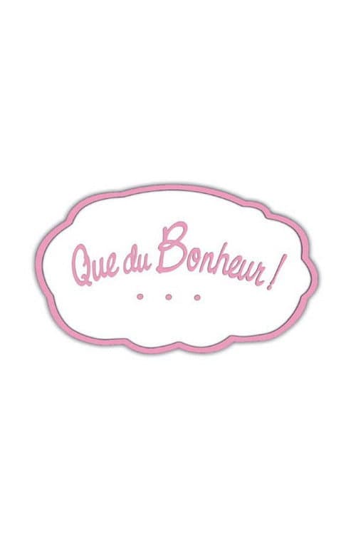 Afiche de Que du bonheur !