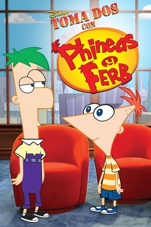 Afiche de Toma Dos con Phineas y Ferb
