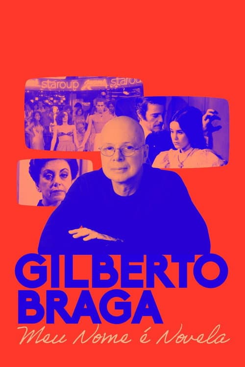 Afiche de Gilberto Braga: Meu Nome é Novela