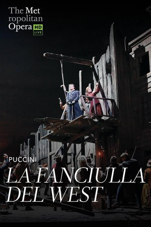 Afiche de The Metropolitan Opera: La Fanciulla del West