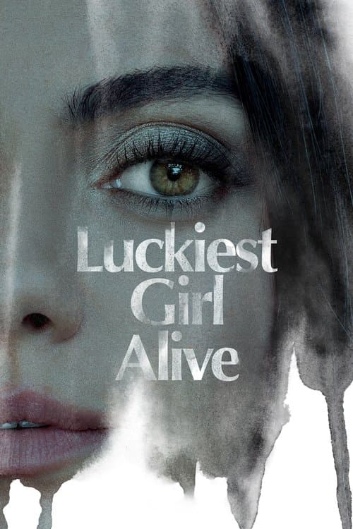 Afiche de Luckiest Girl Alive