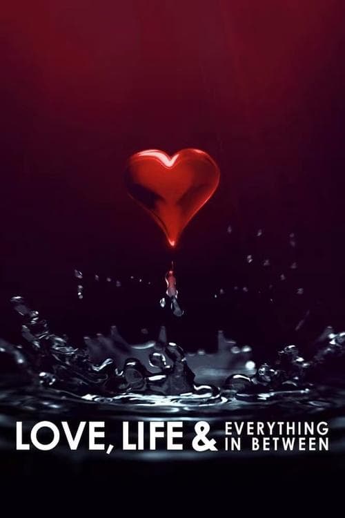 Afiche de Love, Life & Everything in Between