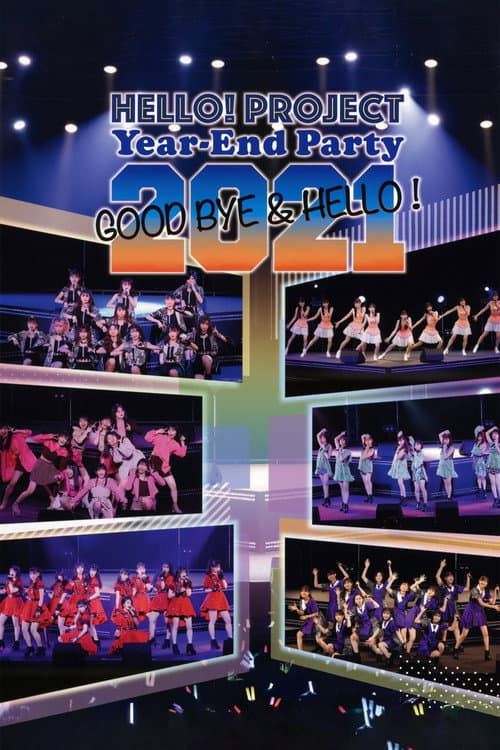 Afiche de Hello! Project 2021 Year-End Party ~GOODBYE & HELLO!~