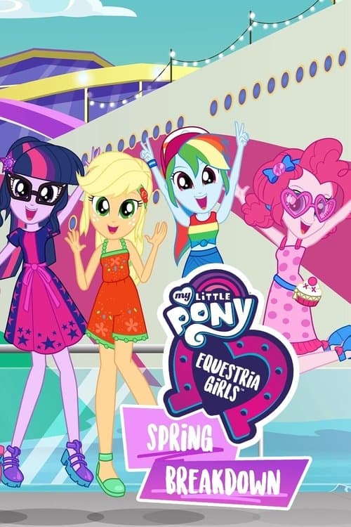Afiche de My Little Pony: Equestria Girls - Spring Breakdown