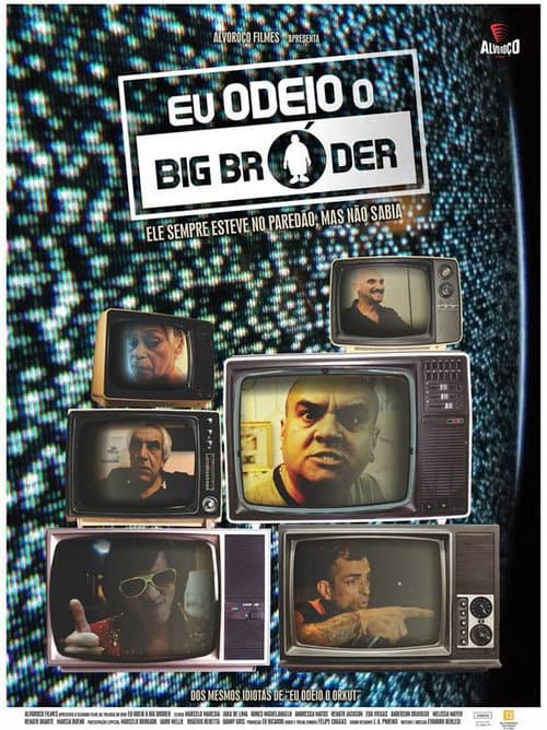 Afiche de Eu Odeio Big Bróder