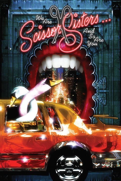 Afiche de We Are Scissor Sisters... And So Are You