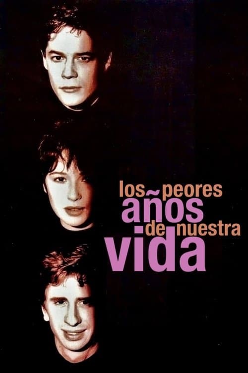 Afiche de Los peores años de nuestra vida