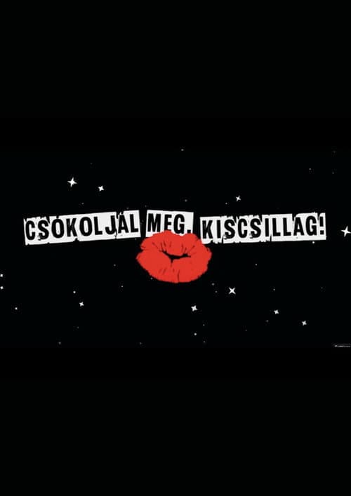 Afiche de Csókoljál meg, Kiscsillag!