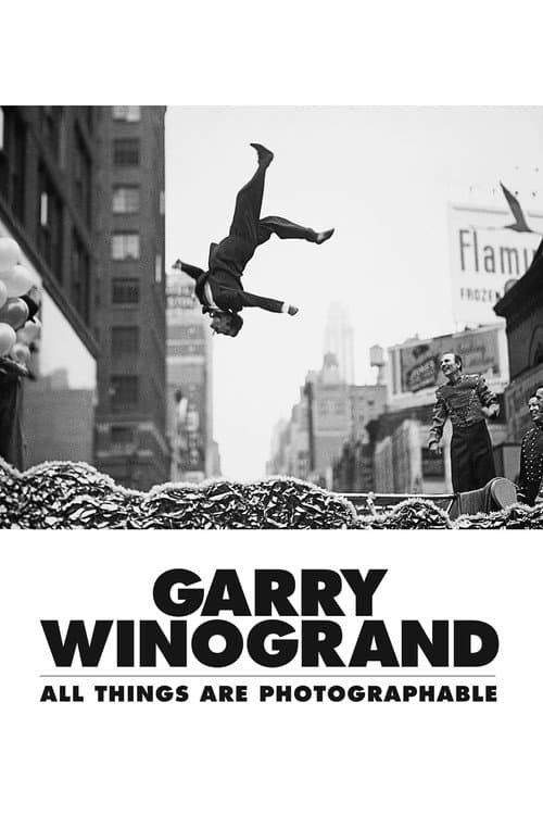 Afiche de Garry Winogrand: All Things Are Photographable