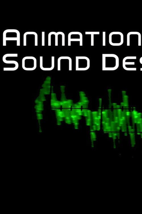 Afiche de Animation Sound Design: Building Worlds from the Sound Up