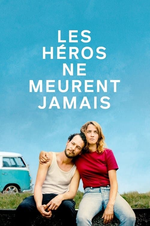 Afiche de Les Héros ne meurent jamais