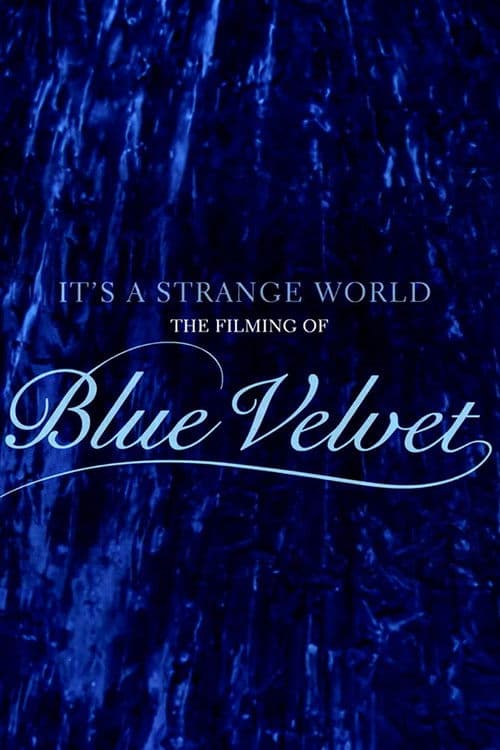 Afiche de It's a Strange World: The Filming of 'Blue Velvet'