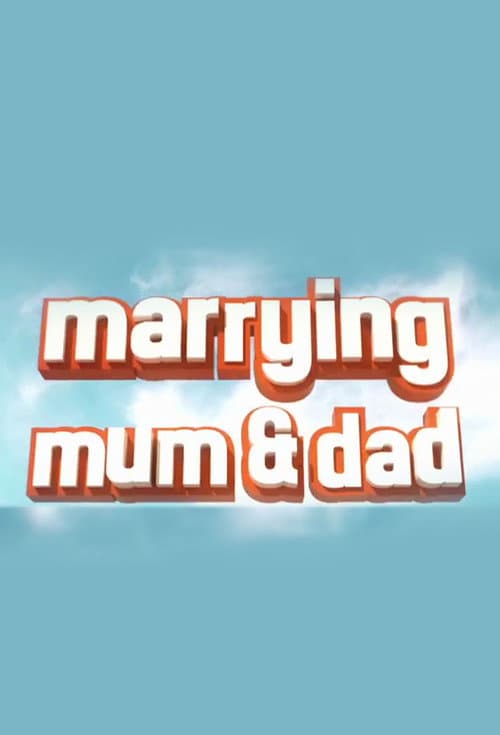 Afiche de Marrying Mum and Dad
