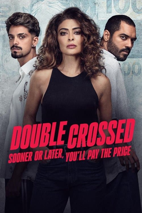 Afiche de Double Crossed: Sooner or Later, You'll Pay the Price