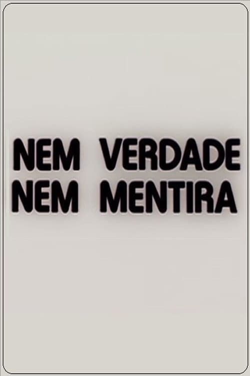 Afiche de Nem Verdade Nem Mentira