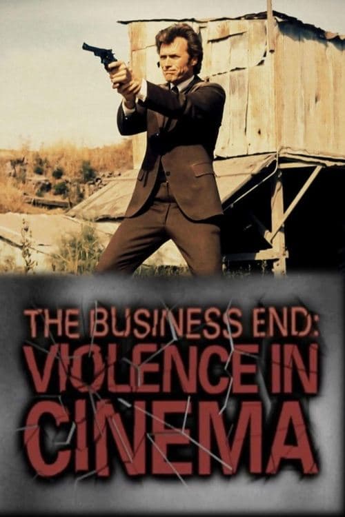 Afiche de The Business End: Violence in Cinema